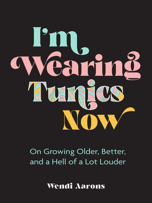 cover image of I'm Wearing Tunics Now